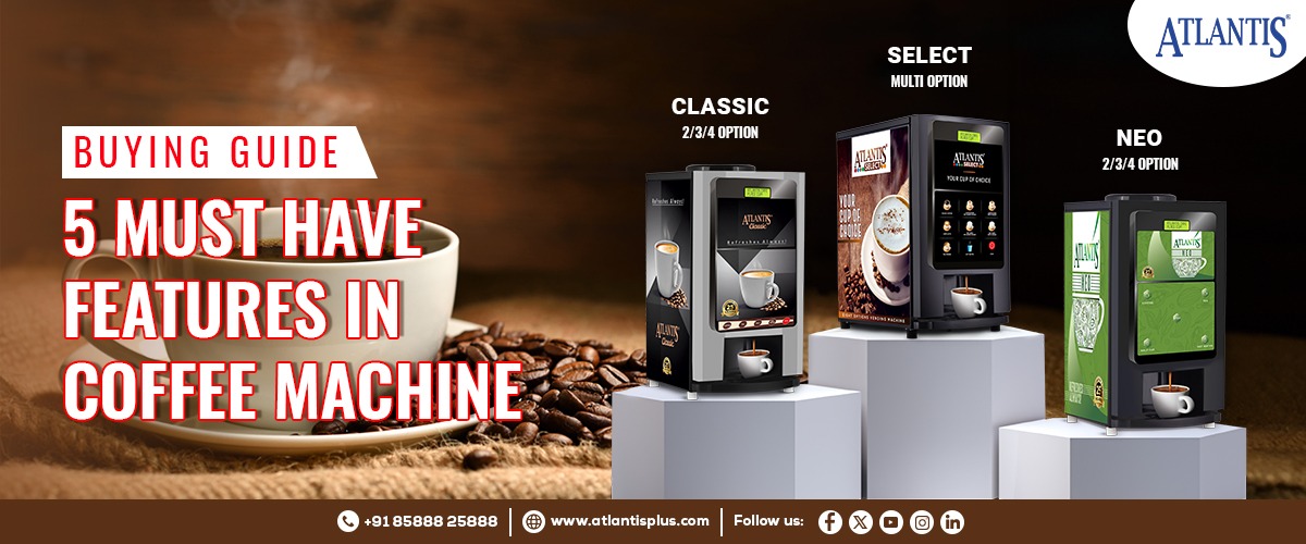 buying guide must have features in coffee machine