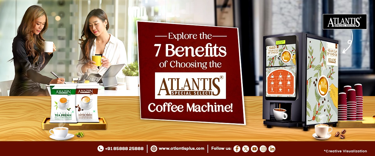 Explore the 7 Benefits of Choosing the Atlantis Select Coffee Machine!