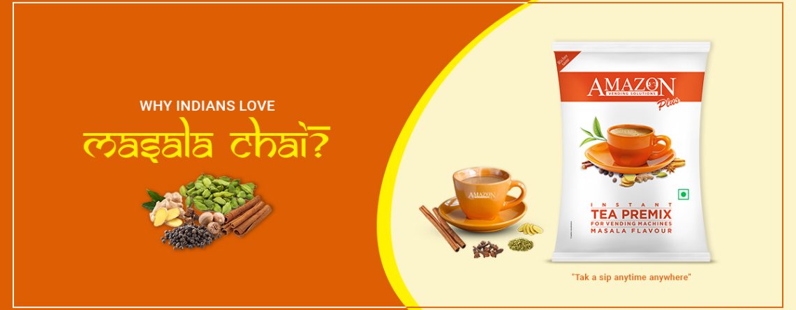 13 Reasons behind Why Indians love masala chai