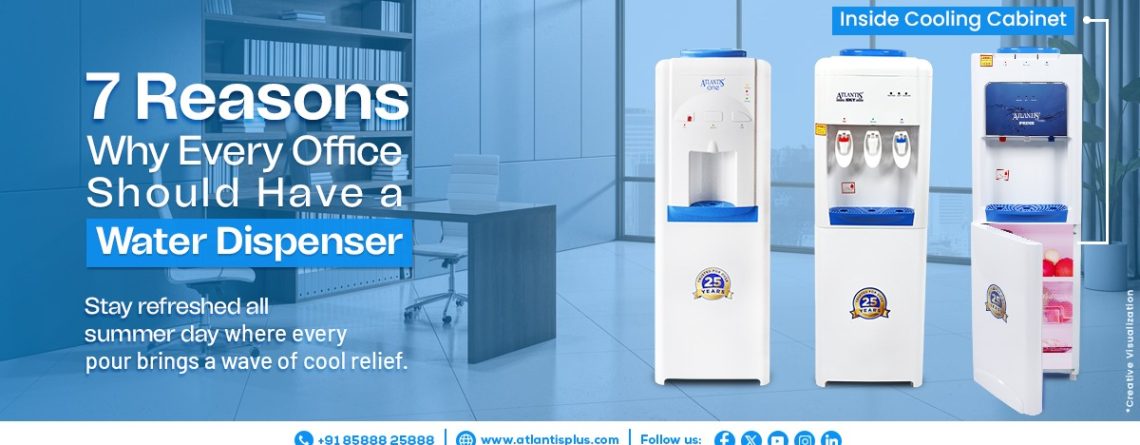 7 Reasons Why Every Office Should Have a Water Dispenser