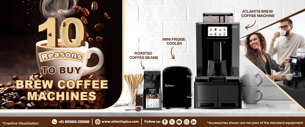 10 Reasons to Buy Brew Coffee Machines